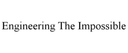 ENGINEERING THE IMPOSSIBLE trademark