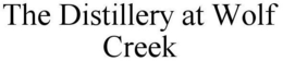 THE DISTILLERY AT WOLF CREEK trademark