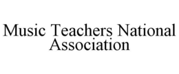 MUSIC TEACHERS NATIONAL ASSOCIATION trademark