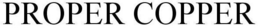PROPER COPPER trademark