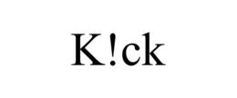 K!CK trademark
