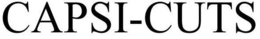 CAPSI-CUTS trademark