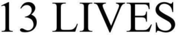 13 LIVES trademark