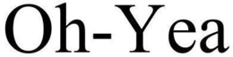 OH-YEA trademark