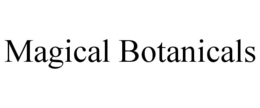 MAGICAL BOTANICALS trademark