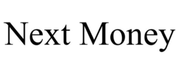 NEXT MONEY trademark