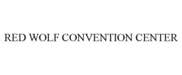 RED WOLF CONVENTION CENTER trademark