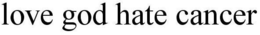 LOVE GOD HATE CANCER trademark