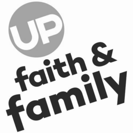 UP FAITH & FAMILY trademark