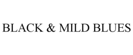BLACK & MILD BLUES trademark