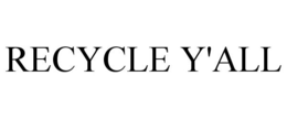 RECYCLE Y'ALL trademark