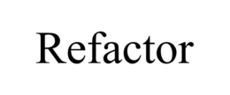 REFACTOR trademark