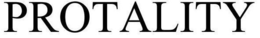 PROTALITY trademark