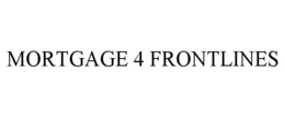 MORTGAGE 4 FRONTLINES trademark