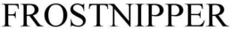 FROSTNIPPER trademark