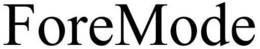 FOREMODE trademark
