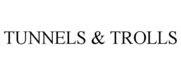 TUNNELS & TROLLS trademark