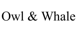 OWL & WHALE trademark