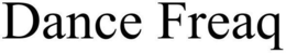 DANCE FREAQ trademark