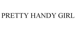 PRETTY HANDY GIRL trademark