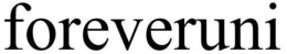 FOREVERUNI trademark