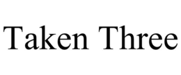 TAKEN THREE trademark