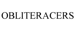 OBLITERACERS trademark