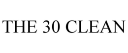 THE 30 CLEAN trademark