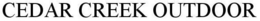 CEDAR CREEK OUTDOOR trademark