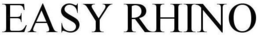 EASY RHINO trademark