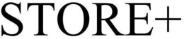 STORE+ trademark