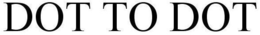 DOT TO DOT trademark