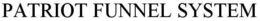 PATRIOT FUNNEL SYSTEM trademark