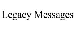 LEGACY MESSAGES trademark