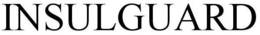 INSULGUARD trademark