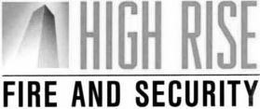 HIGH RISE FIRE AND SECURITY trademark