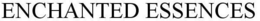 ENCHANTED ESSENCES trademark