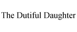 THE DUTIFUL DAUGHTER trademark