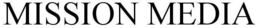 MISSION MEDIA trademark