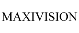 MAXIVISION trademark