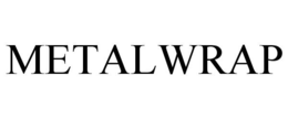 METALWRAP trademark