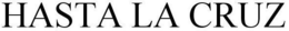 HASTA LA CRUZ trademark