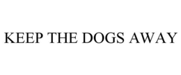 KEEP THE DOGS AWAY trademark