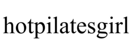 HOTPILATESGIRL trademark