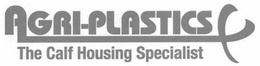 AGRI-PLASTICS THE CALF HOUSING SPECIALISTS trademark