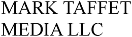 MARK TAFFET MEDIA LLC trademark