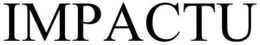 IMPACTU trademark
