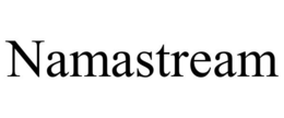 NAMASTREAM trademark
