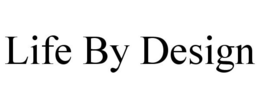 LIFE BY DESIGN trademark