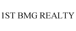1ST BMG REALTY trademark